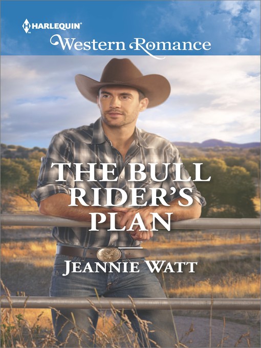 Title details for The Bull Rider's Plan by Jeannie Watt - Available